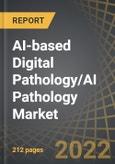 AI-based Digital Pathology/AI Pathology Market Distribution by Type of Neural Network, Type of Assay, Type of End-user, Area of Application, Type of Target Disease Indication and Key Geographies, 2022-2035- Product Image