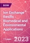 Ion Exchange Resins - Biomedical and Environmental Applications - Product Thumbnail Image