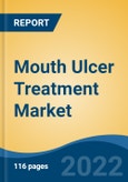 Mouth Ulcer Treatment Market - Global Industry Size, Share, Trends, Opportunity, and Forecast, 2017-2027 Segmented by Drug Class (Antimicrobial, Antihistamine, Analgesics & Corticosteroids, Others), By Formulation, By Indication, By Region- Product Image