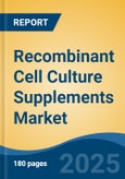Recombinant Cell Culture Supplements Market - Global Industry Size, Share, Trends, Opportunity, and Forecast, 2020-2030F- Product Image