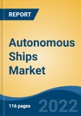 Autonomous Ships Market - Global Industry Size, Share, Trends, Opportunity, and Forecast, 2017-2027 Segmented By Level of Autonomy (Semi-Autonomous, Fully Autonomous), By Ship Type, By Fuel Type, By End Use, and By Region- Product Image