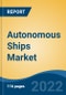 Autonomous Ships Market - Global Industry Size, Share, Trends, Opportunity, and Forecast, 2017-2027 Segmented By Level of Autonomy (Semi-Autonomous, Fully Autonomous), By Ship Type, By Fuel Type, By End Use, and By Region - Product Image