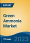 Green Ammonia Market- Global Industry Size, Share, Trends, Opportunity, and Forecast, 2018-2028 Segmented By Production Method (Alkaline Water Electrolysis, Proton Exchange Membrane, and Solid Oxide Electrolysis), By End-Use, By Region and Competition - Product Image