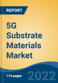 5G Substrate Materials Market- Global Industry Size, Share, Trends, Opportunity, and Forecast, 2018-2028 Segmented By Material (Polytetrafluoroethylene, Polyimide, Liquid Crystal Polymer, Others), By Application (Smartphones, Base Station, Others), By Region, and Competition- Product Image