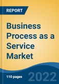 Business Process as a Service Market - United States Industry Size, Share, Trends, Opportunity, and Forecast, 2017-2027 Segmented By Size of Organization (Small and Medium, Large), By Process, By End-User Industry, By Deployment Service Type, and By Region- Product Image