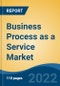 Business Process as a Service Market - Global Size, Share, Trends, Opportunity, and Forecast. 2017-2027 Segmented By Application, By Deployment Mode, By Enterprise Size, By Industry Vertical, By Region - Product Image