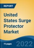 United States Surge Protector Market, By Type (Hard-Wired, Plug-In, and Line Cord), By Discharge Current (Below 10 kA, 10 kA-25 kA, and above 25 kA), By Component, By End-User, By Region, Competition Forecast & Opportunities, 2027- Product Image