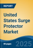 United States Surge Protector Market, By Type (Hard-Wired, Plug-In, and Line Cord), By Discharge Current (Below 10 kA, 10 kA-25 kA, and above 25 kA), By Component, By End-User, By Region, Competition Forecast & Opportunities, 2027- Product Image