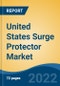 United States Surge Protector Market, By Type (Hard-Wired, Plug-In, and Line Cord), By Discharge Current (Below 10 kA, 10 kA-25 kA, and above 25 kA), By Component, By End-User, By Region, Competition Forecast & Opportunities, 2027 - Product Image