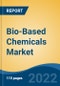 Bio-Based Chemicals Market- Global Industry Size, Share, Trends, Opportunity, and Forecast, 2018-2028 Segmented By Product Type, By End-Use, By Region, and By Competition - Product Image