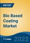 Bio Based Coating Market- Global Industry Size, Share, Trends, Opportunity, and Forecast, 2018-2028 Segmented By Source (Corn, Soybean, Bio Diesel, Sugarcane, and Others), By VOC Content (Zero VOC, Low VOC, VOC Absorbing), By End User, By Region, and By Competition - Product Image