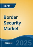 Border Security Market - Global Industry Size, Share, Trends, Opportunity, and Forecast, 2017-2027 Segmented By System (Laser Systems, Radar Systems, Camera Systems, Perimeter intrusion detection systems, Unmanned Vehicles, Others), By Platform, and By Region- Product Image