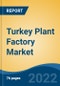 Turkey Plant Factory Market, By Facility Type (Greenhouses, Indoor Farms, Others), By Light (Sunlight v/s Artificial Light), By Growing System (Non-Soil-Based, Soil-Based, Hybrid), By Type, By Fruits & Vegetables, By Region, Competition Forecast & Opportunities, 2027 - Product Thumbnail Image