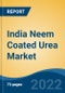 India Neem Coated Urea Market, By End Use (Food Crops, Cash Crops, Horticulture Crops, Plantation Crops, Others), By Sales Channel (Direct Sales, Distributors/Suppliers, Online), By Region, Competition, Forecast and Opportunities, 2028 - Product Image