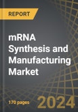 mRNA Synthesis and Manufacturing Market: Industry Trends and Global Forecasts, till 2035 - Distribution by Type of Product, Application Area, Therapeutic Area and Key Geographical Regions- Product Image