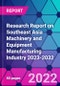Research Report on Southeast Asia Machinery and Equipment Manufacturing Industry 2023-2032 - Product Thumbnail Image