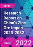 Research Report on China's Zinc Ore Import 2023-2032- Product Image