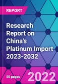 Research Report on China's Platinum Import 2023-2032- Product Image