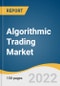 Algorithmic Trading Market Size, Share & Trends Analysis Report By Solution, By Service, By Deployment, By Trading Types, By Types Of Traders, By Region, And Segment Forecasts, 2022 - 2030 - Product Image