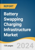 Battery Swapping Charging Infrastructure Market Size, Share & Trends Analysis Report By Vehicle Type, By Service Type, By Region, And Segment Forecasts, 2025 - 2030- Product Image