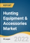 Hunting Equipment & Accessories Market Size, Share & Trends Analysis Report By End-user (Individual, Commercial), By Product Type (Guns & Rifles, Ammunition), By Region, By Distribution Channel, And Segment Forecasts, 2022 - 2030 - Product Image