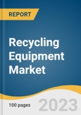 Recycling Equipment Market Size, Share & Trends Analysis Report By Equipment (Baler Press, Shredders, Granulators, Agglomerators), By Processed Material, By Region, And Segment Forecasts, 2023 - 2030- Product Image