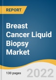 Breast Cancer Liquid Biopsy Market Size, Share & Trends Analysis Report By Circulating Biomarkers (Circulating Tumor Cells, Circulating Cell-free DNA, Extracellular Vesicles), By Application, By Region, And Segment Forecasts, 2022 - 2030- Product Image