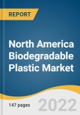 North America Biodegradable Plastic Market Size, Share & Trends Analysis Report By Product (Starch-based, PLA, PBS, PBAT, PHA, Polycaprolactone), By Application (Packaging, Agriculture), By Country, And Segment Forecasts, 2022 - 2030- Product Image