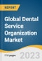 Global Dental Service Organization Market Size, Share & Trends Analysis Report by Service (Human Resources, Marketing, Medical Supplies Procurement), End-use (Dental Surgeons, General Dentists, Endodontists) by Region, and Segment Forecasts, 2024-2030 - Product Image