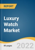 Luxury Watch Market Size, Share & Trends Analysis Report By Product (Mechanical, Electronic), By Distribution Channel (Offline, Online), By Region (Asia Pacific, Europe, North America), And Segment Forecasts, 2022 - 2030- Product Image