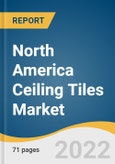 North America Ceiling Tiles Market Size, Share & Trends Analysis Report By Product (Mineral Wool, Metal, Gypsum), By End-use (Non-Residential, Residential), By Region, And Segment Forecasts, 2022 - 2030- Product Image