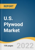 U.S. Plywood Market Size, Share & Trends Analysis Report By End-use (Residential, Commercial), By Application (Structural, Non-Structural), By Region, And Segment Forecasts, 2022 - 2030- Product Image