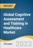 Global Cognitive Assessment and Training in Healthcare Market Size, Share & Trends Analysis Report by Assessment (Biometrics, Pen & Paper-based Assessment), Component (Solution, Services), Application, Region, and Segment Forecasts, 2024-2030- Product Image