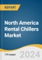 North America Rental Chillers Market Size, Share & Trends Analysis Report By Equipment (Water-Cooled, Air-Cooled), By Product (Commercial, Industrial, Residential), By Country, And Segment Forecasts, 2025 - 2030 - Product Image