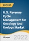 U.S. Revenue Cycle Management for Oncology And Urology Market Size, Share & Trends Analysis Report By Sourcing (In-house, External RCM Apps/ Software, Outsourced RCM Services), By End Use, And Segment Forecasts, 2023 - 2030 - Product Image
