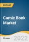 Comic Book Market Size, Share & Trends Analysis Report By Type (Digital, Non-Digital), By Format (Hard Copy, E-Books, Audiobooks), By Genre (Science-Fiction, Manga, Superhero, Non-fiction), By Region, And Segment Forecasts, 2022 - 2030 - Product Thumbnail Image
