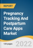 Pregnancy Tracking And Postpartum Care Apps Market Size, Share & Trends Analysis Report By Application (Pre-partum, Post-partum), By Device (Smartphones, Tablets, Others), By Platform, By Region, And Segment Forecasts, 2023 - 2030- Product Image