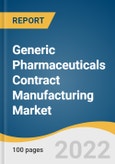 Generic Pharmaceuticals Contract Manufacturing Market Size, Share & Trends Analysis Report By Drug Type (Branded, Unbranded), By Product (API, Drug Product), By Route Of Administration, By Application, And Segment Forecasts, 2022 - 2030- Product Image