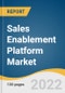 Sales Enablement Platform Market Size, Share & Trends Analysis Report By Component (Platform, Service), By Organization Size, By End-use Industry, By Region, And Segment Forecasts, 2022 - 2030 - Product Image