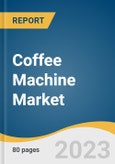 Coffee Machine Market Size, Share & Trend Analysis Report By Product Type (Drip/Filter, Pod/Capsule, Espresso, Bean-to-Cup), By Application (Commercial, Residential), By Region, And Segment Forecasts, 2023 - 2030- Product Image