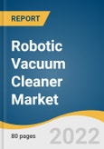 Robotic Vacuum Cleaner Market Size, Share & Trends Analysis Report By Type (Floor Vacuum Cleaner, Pool Vacuum Cleaner), By Application (Residential, Commercial, Industrial), By Distribution Channel, By Region, And Segment Forecasts, 2022 - 2030- Product Image