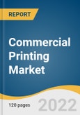 Commercial Printing Market Size, Share & Trends Analysis Report By Printing Technology (Digital Printing, Lithography Printing, Flexographic, Screen Printing, Gravure Printing), By Application, By Region, And Segment Forecasts, 2022 - 2030- Product Image