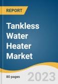 Tankless Water Heater Market Size, Share & Trends Analysis Report By Product (Electric Tankless Water Heater, Gas Tankless Water Heater), By Application (Residential, Commercial), By Region, And Segment Forecasts, 2023 - 2030- Product Image