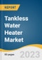 Tankless Water Heater Market Size, Share & Trends Analysis Report By Product (Electric Tankless Water Heater, Gas Tankless Water Heater), By Application (Residential, Commercial), By Region, And Segment Forecasts, 2023 - 2030 - Product Image