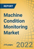 Machine Condition Monitoring Market by Component (Hardware, Software), Process (Online, Portable), Monitoring Technique (Vibration, Thermography, Corrosion), End-use Industry (Energy, Oil & Gas, Telecom), and Geography - Global Forecasts to 2029- Product Image