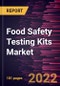 Food Safety Testing Kits Market Forecast to 2028 - COVID-19 Impact and Global Analysis By Contaminant, Technology, and Food Type - Product Thumbnail Image