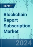 Blockchain Report Subscription: Market Shares, Market Strategies, and Market Forecasts, 2022 to 2028- Product Image