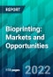 Bioprinting: Markets and Opportunities - Product Thumbnail Image
