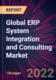 Global ERP System Integration and Consulting Market 2023-2027- Product Image