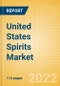 United States (US) Spirits Market Size and Trend Analysis by Categories and Segment, Distribution Channel, Packaging Formats, Market Share, Demographics and Forecast, 2021-2026 - Product Thumbnail Image